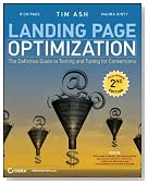 Landing Page Optimization: The Definitive Guide to Testing and Tuning for Conversions