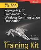 MCTS Self-Paced Training Kit (Exam 70-503): Microsoft  .NET Framework 3.5 - Windows Communication Foundation