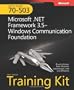 MCTS Self-Paced Training Kit (Exam 70-503): Microsoft� .NET Framework 3.5 Windows� Communication Foundation (Pro Certification)