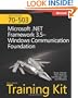 MCTS Self-Paced Training Kit (Exam 70-503): Microsoft� .NET Framework 3.5 Windows� Communication Foundation (Pro Certification)