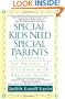 Special Kids Need Special Parents: A Resource for Parents of Children with Special Needs