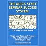 The Quick Start Seminar Success System: 33 Easy Action Steps