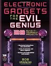 Electronic Gadgets for the Evil Genius : 28 Build-It-Yourself