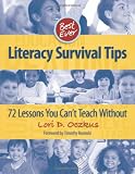 Best Ever Literacy Survival Tips: 72 Lessons You Cant Teach Without