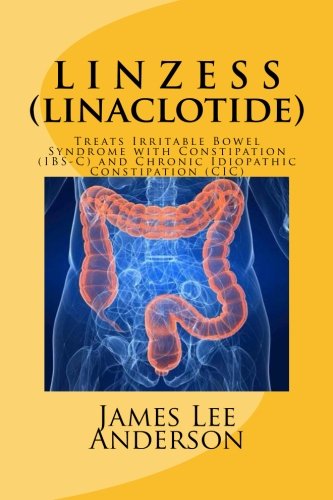 LINZESS (Linaclotide): Treats Irritable Bowel Syndrome with Constipation (IBS-C) and Chronic Idiopathic Constipation (CIC)