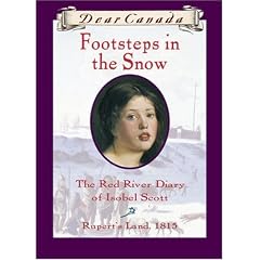 Dear Canada: Footsteps In the Snow: The Red River Diary of Isobel Scott