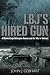 LBJ'S HIRED GUN: A Marine Corps Helicopter Gunner and the War in Vietnam