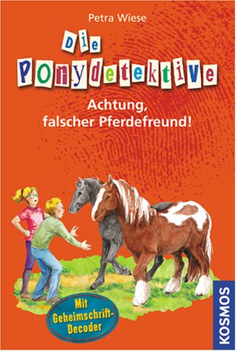 Produkt-Bild: Die Ponydetektive 04. Achtung, falscher Pferdefreund!