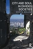 City and soul in divided societies