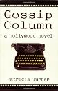 Gossip Column: A Hollywood Novel