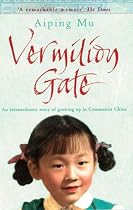 Vermilion Gate: A Family Story of Communist China