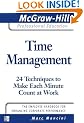 Time Management: 24 Techniques to Make Each Minute Count at Work (The McGraw-Hill Professional Education Series)
