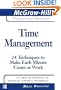 Time Management: 24 Techniques to Make Each Minute Count at Work (The McGraw-Hill Professional Education Series)