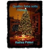 Quattro fiabe sotto l'Alberodi Keihra Palevi