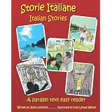 Storie Italiane - Italian Stories: A parallel text easy reader (Italian Edition)