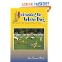 Unleashing the Velcro Dog - Training Your Agility Dog to Love Working at a Distance