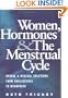 Women, Hormones & Menstrual Cycle: Herbal & Medical Solutions from Adolescence to Menopause