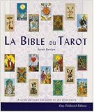 La Bible du Tarot : Guide détaillé des lames et des étalements
