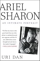 Ariel Sharon: An Intimate Portrait
