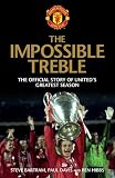 The impossible Treble : the official story of United's greatest season