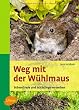 Weg mit der W�hlmaus: St�renfriede und Sch�dlinge vertreiben