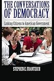 The conversations of democracy : linking citizens to American government
