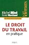 Le droit du travail en pratique