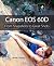 Canon EOS 60D: From Snapshots to Great Shots