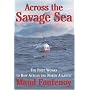 Across the Savage Sea: The First Woman to Row Across the North Atlantic
