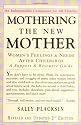 Mothering the New Mother: Women's Feelings and Needs After Childbirth a Support and Resource Guide