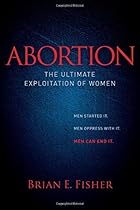 Abortion: The Ultimate Exploitation of Women (MJ Faith)