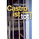 Castro ist tot!von "Didier Goupil"