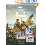 An American History Album: The Story of the United States Told Through Stamps by Michael Worek, Jordan Worek, Terrence W. McCaffrey and United States Postal Service