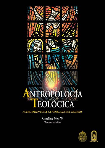 Antropología Teológica: Acercamientos a la paradoja del hombre (Spanish Edition)