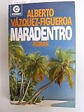 Maradentro - Roman. - Alberto V&aacute;zquez-Figueroa, Alberto Vazquez- Figueroa