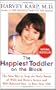 The Happiest Toddler on the Block: The New Way to Stop the Daily Battle of Wills and Raise a Secure and Well-Behaved One- to Four-Year-Old