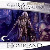 Homeland: Legend of Drizzt: Dark Elf Trilogy, Book 1 Homeland: Legend of Drizzt: Dark Elf Trilogy, Book 1