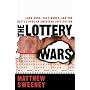The Lottery Wars: Long Odds, Fast Money, and the Battle Over an American Institution