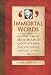 Immortal Words: History's Most Memorable Quotations and the Stories Behind Them