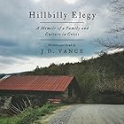 Hillbilly Elegy: A Memoir of a Family and Culture in Crisis Audiobook by J. D. Vance Narrated by J. D. Vance