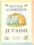 Devine combien je t'aime