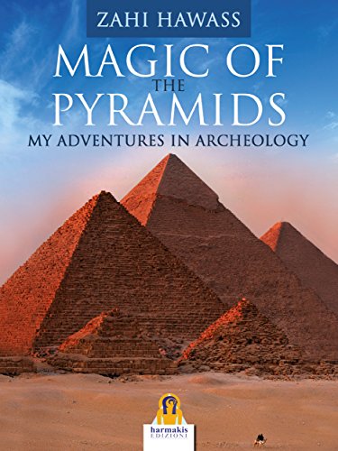 Magic of the Pyramids : My adventures in Archeology