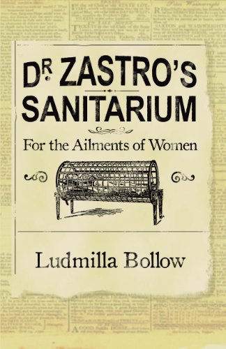 Dr. Zastro's Sanitarium – For The Ailments of Women