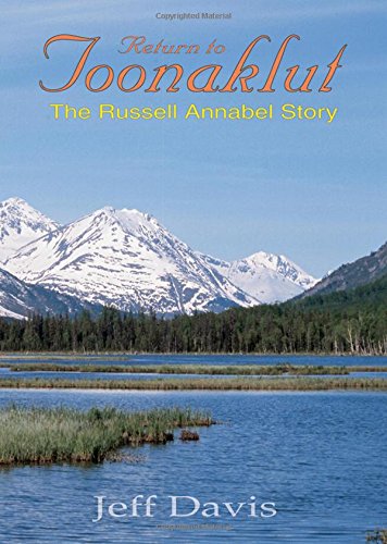 Return to Toonaklut: The Russell Annabel Story (Classics in Big-Game Hunting Series)