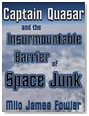 Captain Quasar and the Insurmountable Barrier of Space Junk