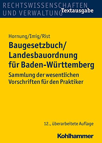 Baugesetzbuch/Landesbauordnung für Baden-Württemberg: Sammlung der wesentlichen Vorschriften für den Praktiker (German Edition)