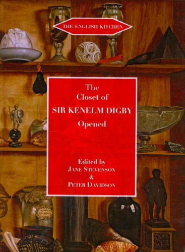The Closet of the Eminently Learned Sir Kenelme Digbie, Kt., Opened (1669) (English...