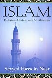 Islam: Religion, History, and Civilization