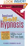 Instant Self-Hypnosis: How to Hypnotize Yourself with Your Eyes Open
