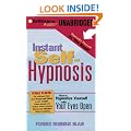 Instant Self-Hypnosis: How to Hypnotize Yourself with Your Eyes Open